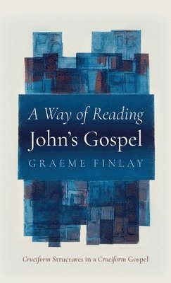 bokomslag A Way of Reading John's Gospel