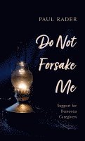Paul Rader - Do Not Forsake Me, Inbunden