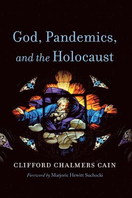 bokomslag God, Pandemics, and the Holocaust