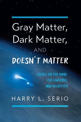 Gray Matter, Dark Matter, and Doesn't Matter