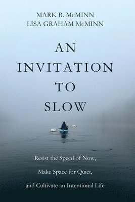 Mark R McMinn, Lisa Graham McMinn, Mark R. McMinn, Mark R. Mcminn - Invitation to Slow, Inbunden