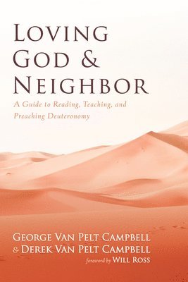 bokomslag Loving God and Neighbor: A Guide to Reading, Teaching, and Preaching Deuteronomy