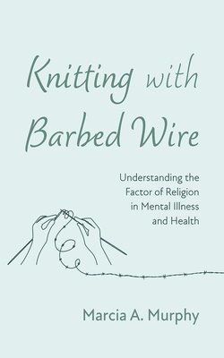 bokomslag Knitting with Barbed Wire