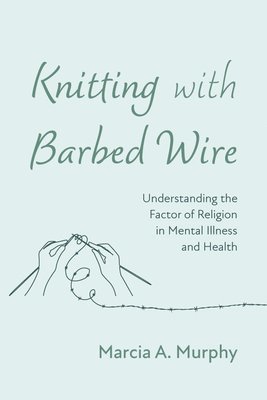 Knitting with Barbed Wire 1