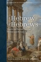 Nijay K Gupta, John K Goodrich - Hebrew of Hebrews, Häftad