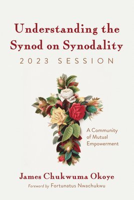 Understanding the Synod on Synodality, 2023 Session 1