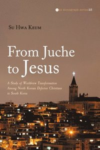 bokomslag From Juche to Jesus