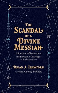 bokomslag The Scandal of a Divine Messiah