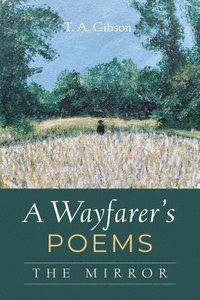 bokomslag A Wayfarer's Poems: The Mirror