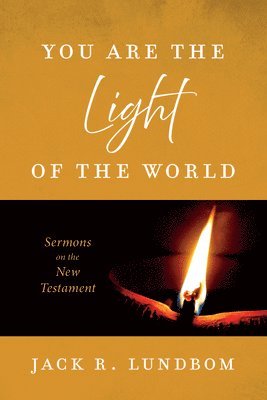 You Are the Light of the World: Sermons on the New Testament 1