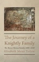 The Journey of a Knightly Family: The Hercy/Hersey Family 1000-1650 1