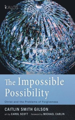 Caitlin Smith Gilson - Impossible Possibility, Häftad