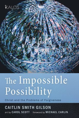 Caitlin Smith Gilson - Impossible Possibility, Häftad