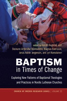 Harald Hegstad, Steinunn ArnÞrúður Björnsdóttir, Magnus Evertsson, Jonas Adelin Jørgensen, Jyri Komulainen - Baptism in Times of Change, Häftad