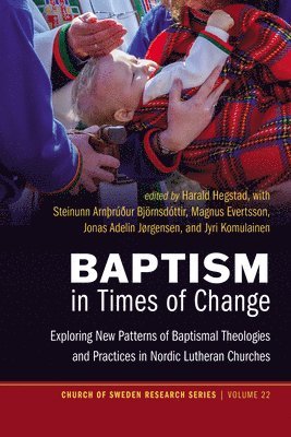 Harald Hegstad, Steinunn ArnÞrúður Björnsdóttir, Magnus Evertsson, Jonas Adelin Jørgensen, Jyri Komulainen - Baptism in Times of Change, Inbunden