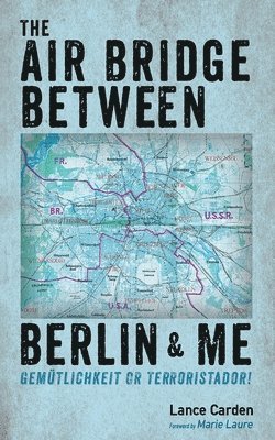 bokomslag Air Bridge Between Berlin and Me