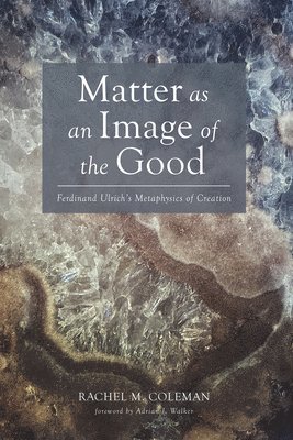 bokomslag Matter as an Image of the Good