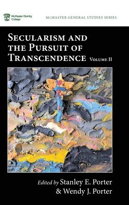 Secularism and the Pursuit of Transcendence, Volume II 1