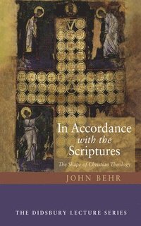 bokomslag In Accordance with the Scriptures: The Shape of Christian Theology