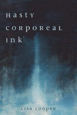 Hasty Corporeal Ink
