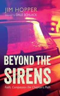 bokomslag Beyond the Sirens: Faith, Compassion the Chaplain's Path