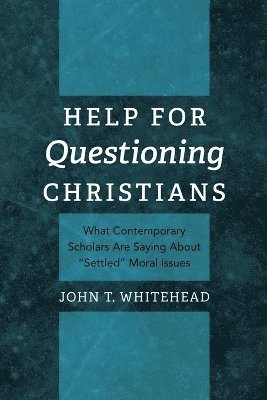 John T Whitehead - Help for Questioning Christians, Häftad