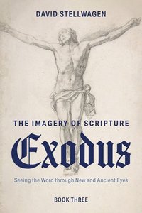 bokomslag The Imagery of Scripture: Exodus