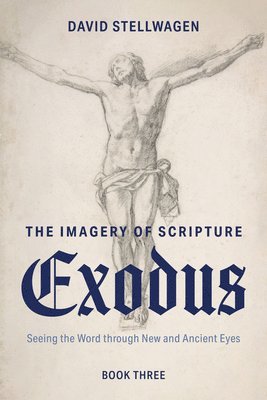 bokomslag The Imagery of Scripture: Exodus