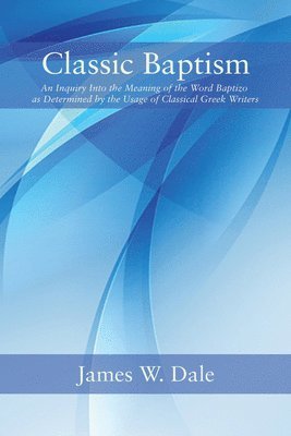 James W Dale, James W. Dale - Classic Baptism, Häftad