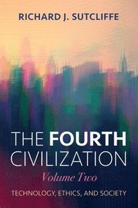 bokomslag The Fourth Civilization, Volume Two