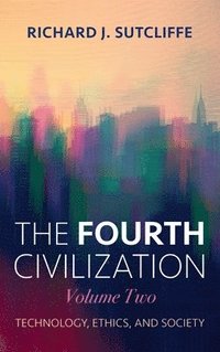 bokomslag The Fourth Civilization, Volume Two