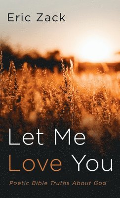 Eric Zack - Let Me Love You, Inbunden
