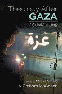 bokomslag Theology After Gaza: A Global Anthology