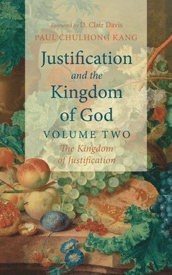 bokomslag Justification and the Kingdom of God, Volume Two