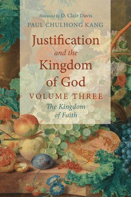 bokomslag Justification and the Kingdom of God, Volume Three