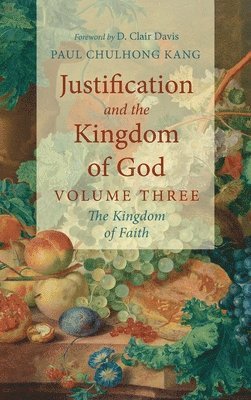 bokomslag Justification and the Kingdom of God, Volume Three