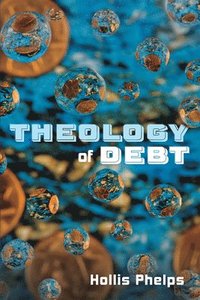 bokomslag Theology of Debt