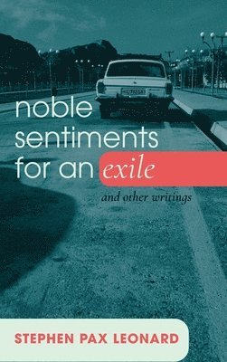 Noble Sentiments for an Exile 1