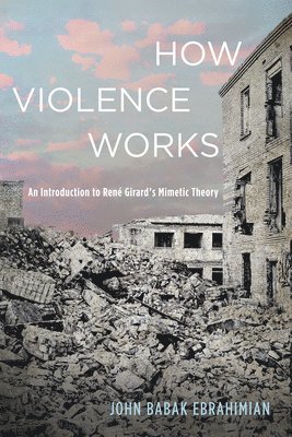 bokomslag How Violence Works