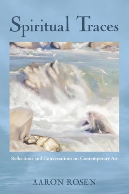 Aaron Rosen - Spiritual Traces, Inbunden