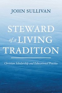 bokomslag Steward of a Living Tradition