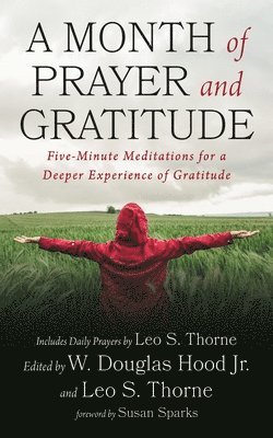 W Douglas Hood Jr, Leo S Thorne - Month of Prayer and Gratitude, Häftad