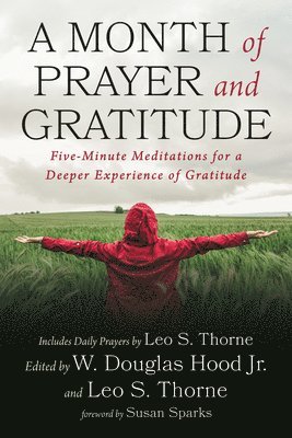 bokomslag A Month of Prayer and Gratitude: Five-Minute Meditations for a Deeper Experience of Gratitude