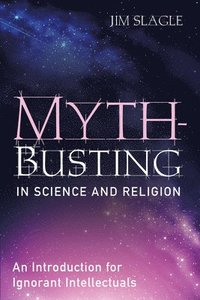 bokomslag Myth-Busting in Science and Religion