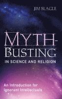 bokomslag Myth-Busting in Science and Religion