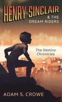 bokomslag Henry Sinclair and the Dream Riders