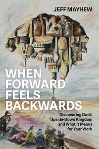 bokomslag When Forward Feels Backwards