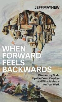 bokomslag When Forward Feels Backwards