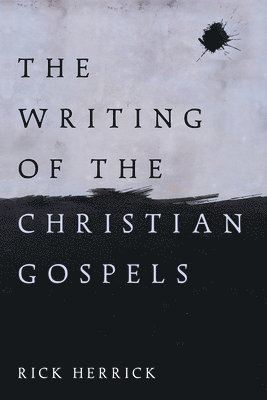 bokomslag Writing of the Christian Gospels