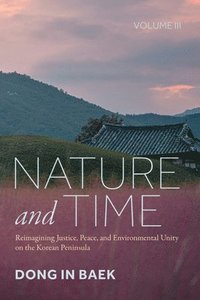 bokomslag Nature and Time, Volume III